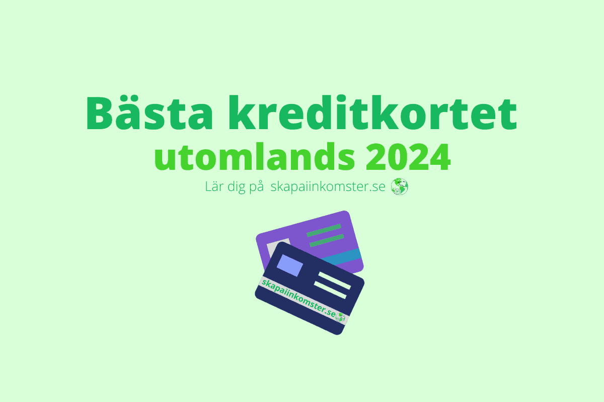 Bästa kreditkortet utomlands 2024 Skapa Inkomster